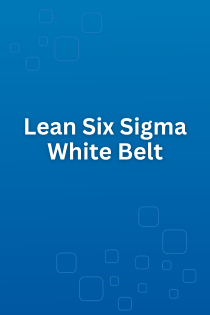 Lean Six Sigma White Belt 10/10/2023 Banner