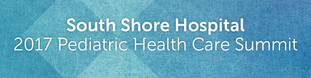 South Shore Hospital 2017 Pediatric Health Care Summit Banner