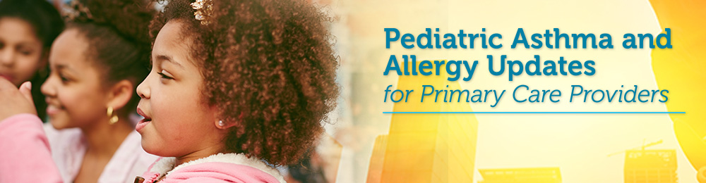 Pediatric Asthma & Allergy Updates for Primary Care Providers Banner