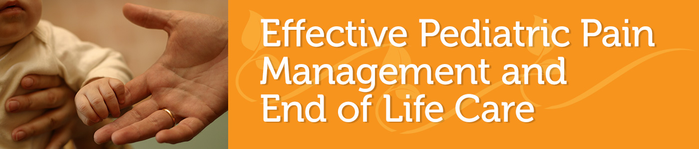 Effective Pediatric Pain Management and End of Life Care 2019 Banner