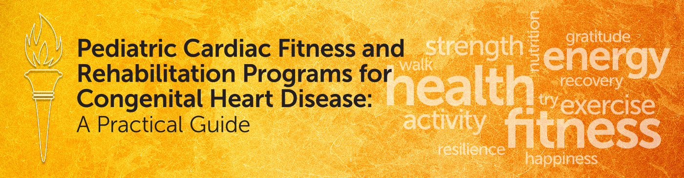 Pediatric Cardiac Fitness and Rehabilitation Programs for Congenital Heart Disease: A Practical Guide Banner